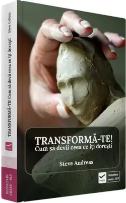 Transformă-te! de Steve Andreas