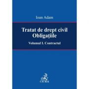 Tratat de drept civil. Obligatiile. Volumul I. Contractul