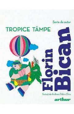 Tropice tampe de Florin Bican