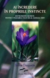 Ai incredere in propriile instincte de Sonia Choquette