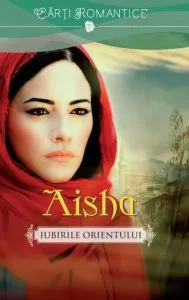 Aisha. Iubirile Orientului de Marek Halter