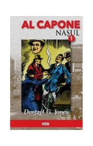 Al Capone Vol.1 - Nașul de Dentzel G. Jones