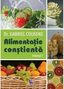 Alimentatia constienta, 2 volume de Gabriel Cousens