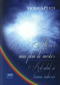 Alt cer mai plin de mister. Astralul si taina iubirii de Viorica Perte