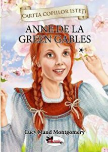 Anne de Green Gables. Cartea copiilor isteti. Volumul I