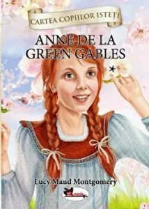 Anne de Green Gables. Cartea copiilor isteti. Volumul I de Lucy Maud Montgomery