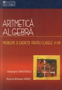 Aritmetica algebra. Probleme si exercitii clasele V-VIII