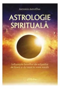 Astrologie spirituală de Astronin Astrofilus