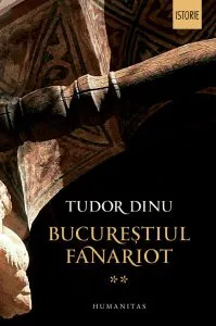 Bucurestiul fanariot de Tudor Dinu
