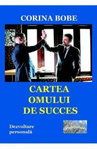 Cartea omului de succes de Corina Bobe