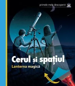 Cerul și spațiul. Lanterna magică. Primele mele descoperiri de Gallimard Jeunesse