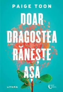 Doar dragostea raneste asa de Paige Toon