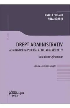 Drept administrativ. Administratia publica. Actul administrativ de Ovidiu Podaru