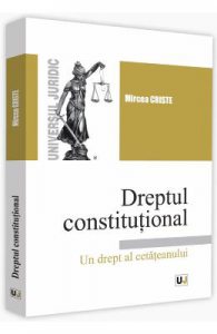 Dreptul constitutional. Un drept al cetateanului