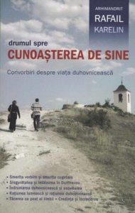 Drumul spre cunoasterea de sine. Convorbiri despre viata duhovniceasca