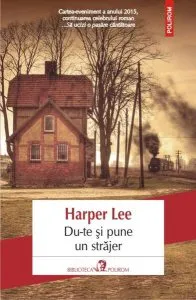 Du-te și pune un străjer de Harper Lee