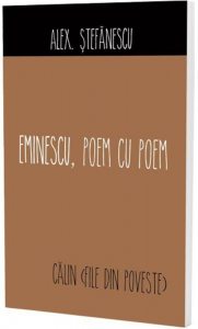 Eminescu, poem cu poem. Calin, file din poveste