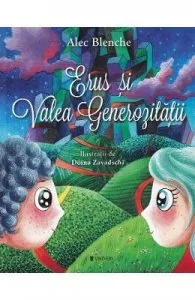 Erus si Valea Generozitatii de Alec Blenche