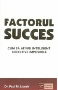 Factorul succes de Dr. Paul M. Lisnek