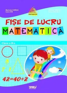 Fise de lucru Matematica, clasa a II-a de Marinela Chiriac