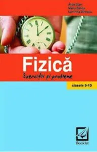 Fizica. Exercitii si probleme. Clasele IX-X de Alice Stan