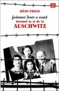 Franturi dintr-o viata. Drumul la si de la Auschwitz de Fried Hedi