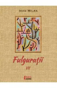 Fulguratii Vol.7 de Ioan Milea