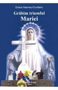 Grabim triumful Mariei de Doina Hasnes-Ciurdariu