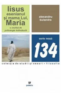 Iisus esenianul si mama Lui, Maria de Alexandru Bulandra
