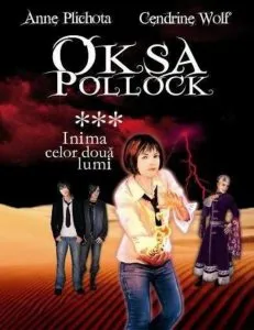 Inima celor doua lumi, Oksa Pollock, Vol. 3 de Anne Plichota