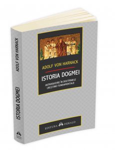 Istoria Dogmei - introducere in doctrinele crestine fundamentale