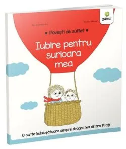 Iubire pentru surioara mea. Povești de suflet de Astrid Desbordes