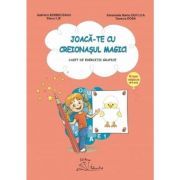 Joaca-te cu creionasul magic! Caiet de exercitii grafice, grupa mijlocie (4-5 ani)