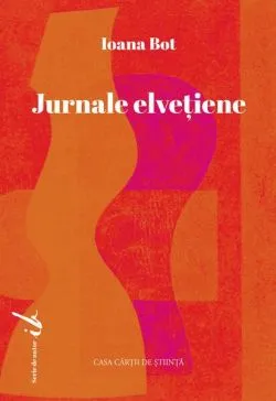 Jurnale elvețiene de Ioana Bot
