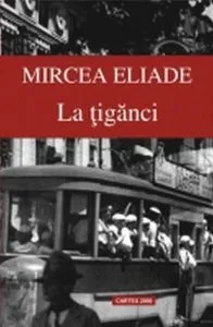 La tiganci de Mircea Eliade