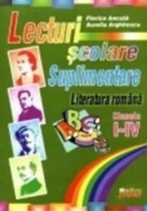 Lecturi scolare suplimentare. Literatura romana clasele I-IV