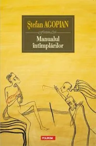 Manualul intamplarilor de Stefan Agopian