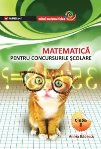 Matematica pentru concursurile scolare. Clasa a II a