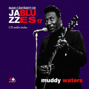 Muddy Waters, Mari cantareti de Jazz si Blues, Vol. 17