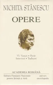 Nichita Stănescu. Opere (Vol. VI) Versuri. Proză. Interviuri. Traduceri de Nichita Stanescu