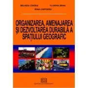 Organizarea, amenajarea si dezvoltarea durabila a spatiului geografic de Melinda Candea