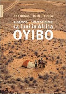 Oyibo: 2 oameni,1 motocicleta,14 luni in Africa de Ana Hogas