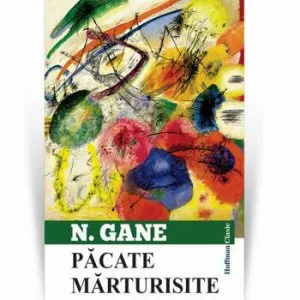 Pacate marturisite de Nicolae Gane
