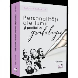 Personalitati ale lumii si profilul lor grafologic. Volumul IV