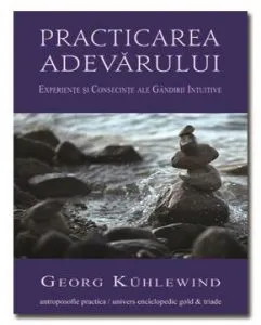 Practicarea Adevarului de Georg Kuhlewind