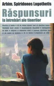 Raspunsuri la intrebari ale tinerilor. Ortodoxia si lumea de Spiridonos Logothetis