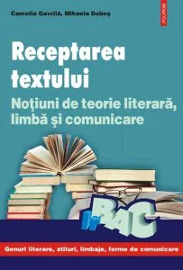 Receptarea textului. Notiuni de teorie literara, limba si comunicare de Mihaela Dobos