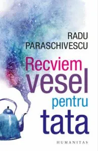 Recviem vesel pentru tata de Radu Paraschivescu