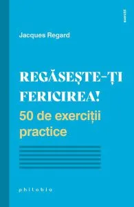 Regăsește-ți fericirea! de Jacques Regard