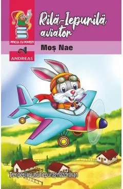Rila-Iepurila aviator. Peripetiile unui iepuras nazdravan de N. Batzaria